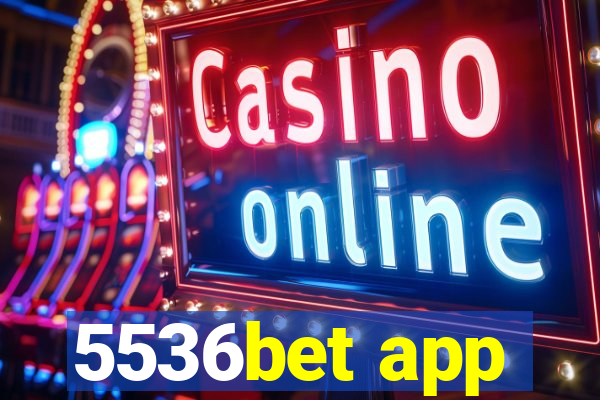 5536bet app